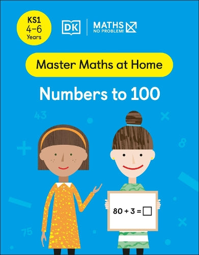 DK KS1 MASTER MATHS AT HOME NUMBERS TO 100