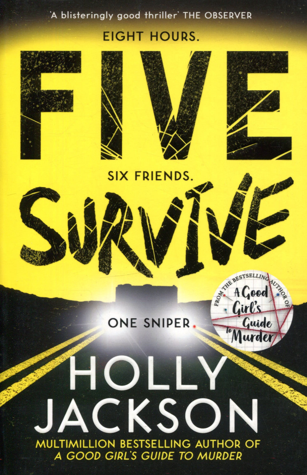 EIGHT HOURS, FIVE SIX FRIENDS, SURVIVE ONE SNIPER