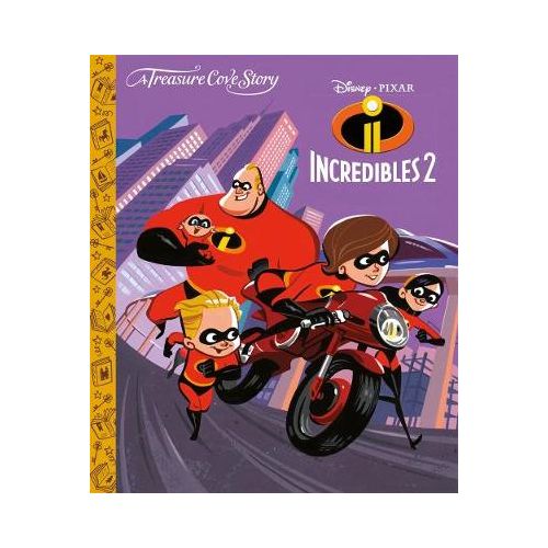 A TREASURE COVE STORY WALT DISNEY'S: INCREDIBLES 2