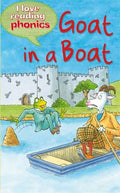 I LOVE READING PHONICS: GOAT IN A BOAT