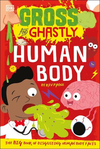GROSS AND GHASTLY HUMAN BODY