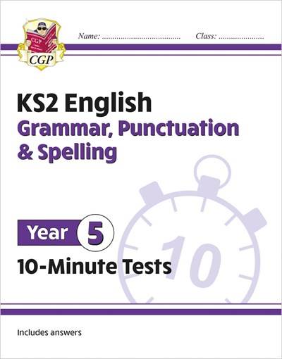 KS2 ENGLISH GRAMMER, PUNCTUATION & SPELLING YEAR 5 10-MINUTE TESTS