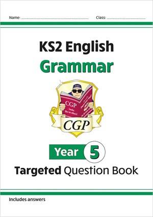 CGP KS2 ENGLISH GRAMMAR YEAR 5 TARGETED QUESTION BOOK