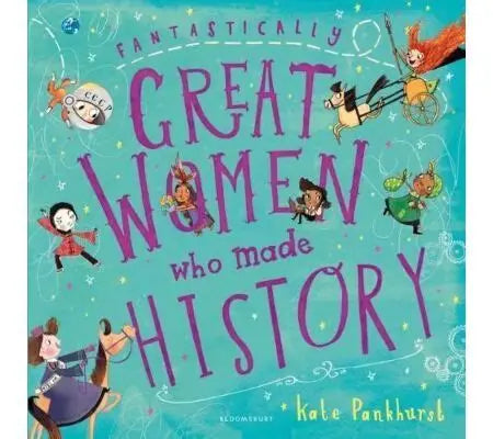 FANTASTICALLY GREAT WOMEN WHO MADE HISTORY