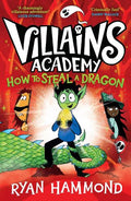 VILLIANS ACADEMY: HOW TO STEAL A DRAGON