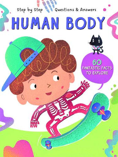 STEP BY STEP QUESTIONS & ANSWERS: HUMAN BODY