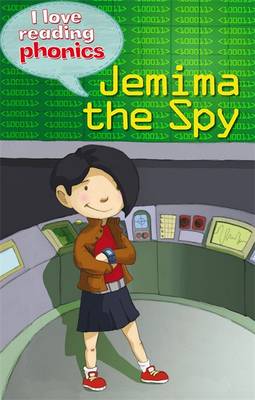 I LOVE READING PHONICS: JEMIMA THE SPY