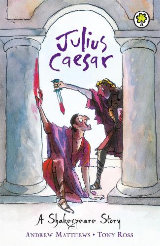 A SHAKESPEARE STORY: JULIUS CAESAR
