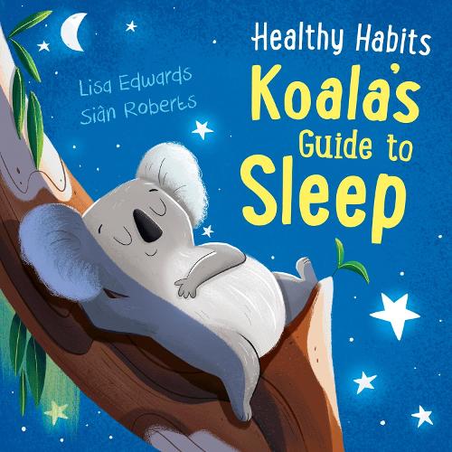 HEALTHY HABITS: KOALA'S GUIDE TO SLEEP