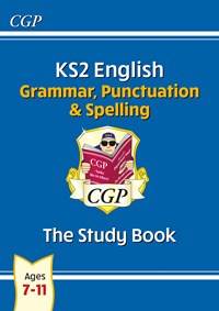 CGP KS1 ENGLISH GRAMMAR, PUNCTUATION & SPELLING THE STUDY BOOK AGES 7-11