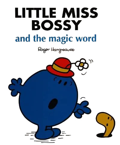LITTLE MISS BOSSY AND THE MAGIC WORD