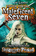 TANITH LOW IN THE MALEFICENT SEVEN : FROM THE WORLD OF SKULDUGGERY PLEASANT