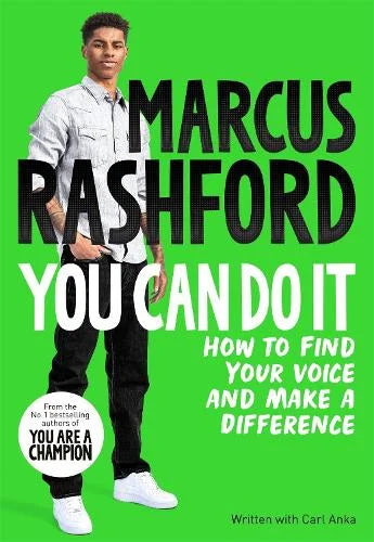 MARCUS RASHFORD: YOU ARE CAN DO IT HOW TO FIND YOUR VOICE AND MAKE A DIFFERENCE