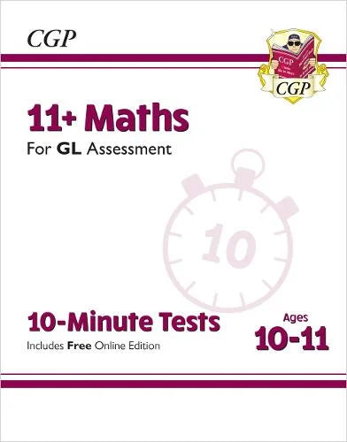 CGP 11+ MATHS   GL ASSESSMENT 10-MINUTE TESTS AGES 10-11