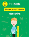 DK MATHS NO PROBLEM: MASTER MATHS AT HOME: MEASURING