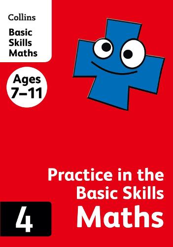 COLLINS PRACTICE IN THE BASIC SKILLS MATHS 4 AGES 7-11