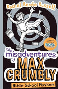 THE MISADVENTURES OF MAX CRUMBLY: MIDDLE SCHOOL MAYHEM