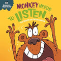 MONKEY NEEDS TO LISTEN