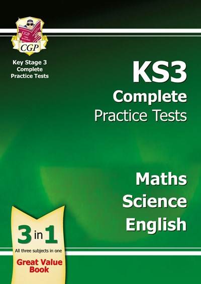 CGP KS3 COMPLETE PRACTICE TESTS: MATHS, SCIENCE & ENGLISH