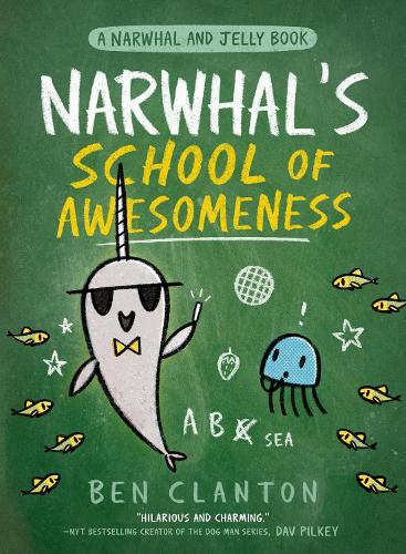 NARWHAL'S SCHOOL OF AWESOMENESS  BOOK 6