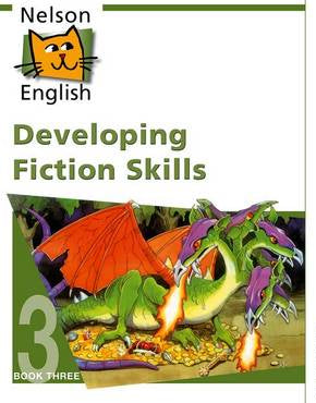 NELSON ENGLISH; DEVELOPING FICTION SKILLS BOOK 3