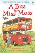 USBORNE VERY FIRST READING BOOK 3: A BUS FOR MISS MOSS