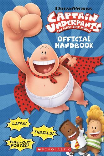 CAPTAIN UNDERPANT: THE FIRST EPIC MOVIE, OFFICIAL HANDBOOK
