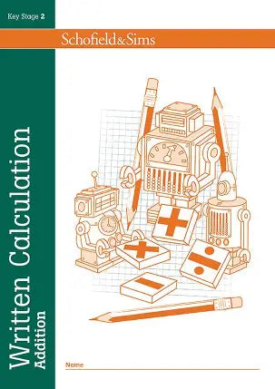 SCHOFIELD & SIMS: WRITTEN CALCULATION ADDITION KEY STAGE 2