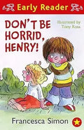 EARLY READER : DON'T BE HORRID HENRY