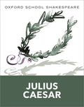 OXFORD SCHOOL SHAKESPEARE: JULIUS CAESAR