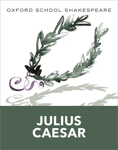 OXFORD SCHOOL SHAKESPEARE: JULIUS CAESAR