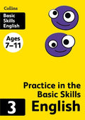 COLLINS PRACTICE IN THE  BASIC SKILLS ENGLISH 3 AGES 7 -11