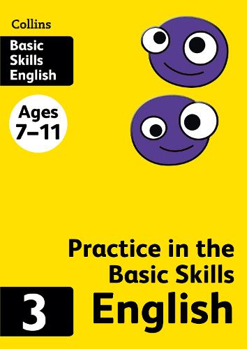 COLLINS PRACTICE IN THE  BASIC SKILLS ENGLISH 3 AGES 7 -11