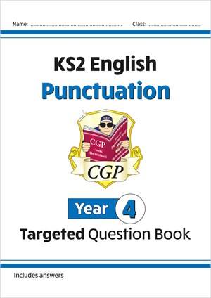 CGP KS2 ENGLISH PUNCTUATION YEAR 4 TARGETED QUESTION BOOK