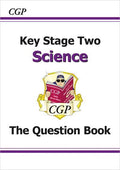 CGP KEY STAGE TWO SCIENCE THE QUESTION BOOK
