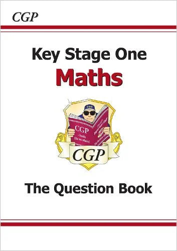 CGP KEY STAGE ONE MATHS THE QUESTION BOOK