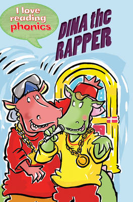 I LOVE READING PHONICS: DINA THE RAPPER