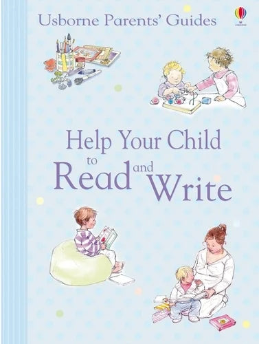 USBORNE PARENT'S GUIDES: HELP YOUR CHILD TO READ AND WRITE