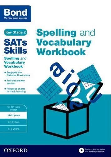 BOND SATS SKILLS: SPELLING AND VOCABULARY WORKBOOK AGES 10-11