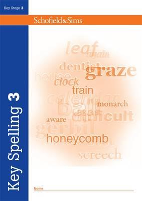 SCHOFIELD & SIMS: KEY SPELLING 3 KEY STAGE 2