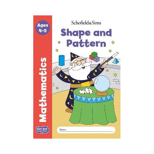 SCHOFIELDS & SIMS; MATHEMATICS SHAPE AND PATTERN AGES 4-5