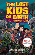THE LAST KIDS ON EARTH AND THE SKELETON ROAD