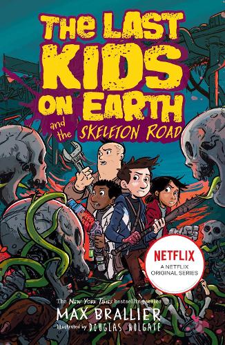 THE LAST KIDS ON EARTH AND THE SKELETON ROAD