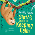 HEALTHY HABIT'S: SLOTH'S GUIDE TO KEEPING CALM