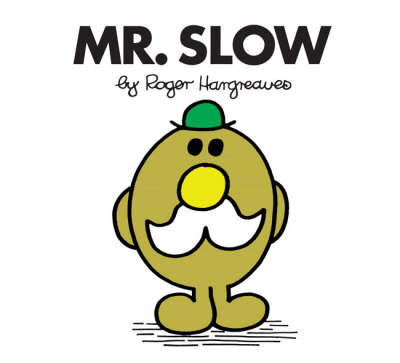MR SLOW