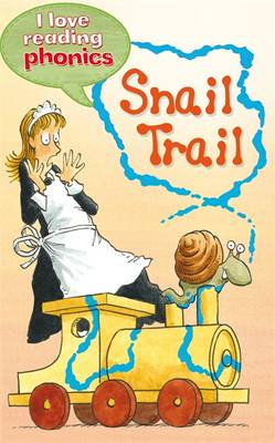 I LOVE READING PHONICS: SNAIL TRAIL