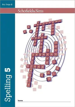SCHOFIELD & SIMS KEY STAGE 2: SPELLING 5
