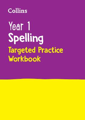 COLLINS YEAR 1 SPELLING TARGETED PRACTICE WORKBOOK