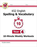 CGP KS2 ENGLISH SPELLING & VOCABULARYYEAR 4 10-MINUTE WEEKLY WORKOUTS