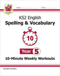 CGP KS2 ENGLISH SPELLING & VOCABULARY YEAR 5 10-MINUTE WEEKLY WORKOUTS